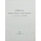 POÉTICA DOS CINCO SENTIDOS. La Dame à la Licorne. Textos de Ana Hatherly, Augusto Abelaira, Isabel da Nóbrega, José Saramago, Maria Velho da Costa e Nuno Bragança.