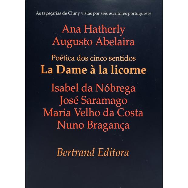 POÉTICA DOS CINCO SENTIDOS. La Dame à la Licorne. Textos de Ana Hatherly, Augusto Abelaira, Isabel da Nóbrega, José Saramago, Maria Velho da Costa e Nuno Bragança.