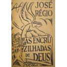 RÉGIO, José. - AS ENCRUZILHADAS DE DEUS. Poema. Com desenhos de Júlio.