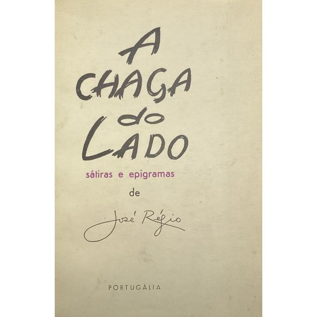 RÉGIO, José. - A CHAGA DO LADO. Sátiras e Epigramas. 