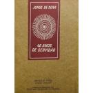 SENA, Jorge de. - 40 ANOS DE SERVIDÃO. 