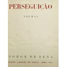 SENA, Jorge de. - PERSEGUIÇÃO. Poemas. 