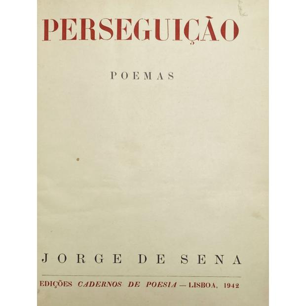 SENA, Jorge de. - PERSEGUIÇÃO. Poemas. 