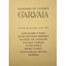 TAVEIRÓS, Pai Soares de. - GARVAIA. Introdução de Maria Alzira Seixo. Alexandre O'Neill. David Mourão Ferreira. Eugénio de Andrade. Natália Correia. Nuno Júdice. Pedro Tamen. Vasco da Graça Moura. Vespeira. 