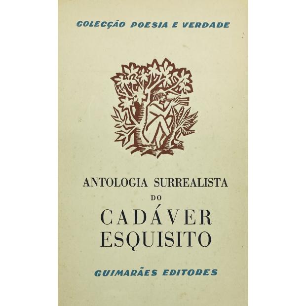 VASCONCELOS, Mário Cesariny de. - ANTOLOGIA SURREALISTA DO CADÁVER ESQUISITO. Organizada por...