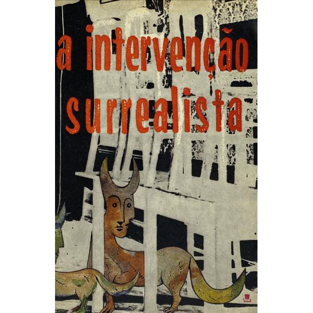 VASCONCELOS, Mário Cesariny de. - A INTERVENÇÃO SURREALISTA.