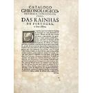 BARBOSA. D. José. - CATALOGO CHRONOLOGICO, HISTÓRICO, GENEALÓGICO, E CRITICO DAS RAINHAS DE PORTUGAL, E SEUS FILHOS. 