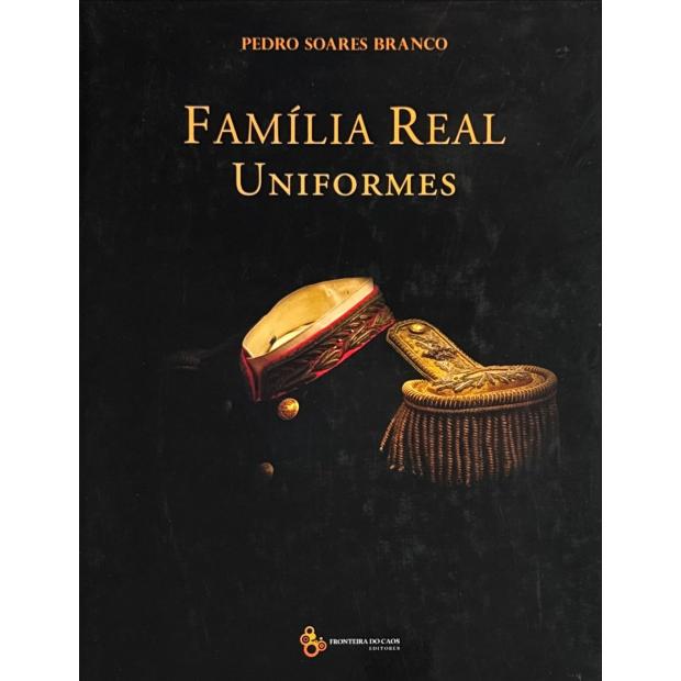 BRANCO, Pedro Soares. - FAMÍLIA REAL. Uniformes.  