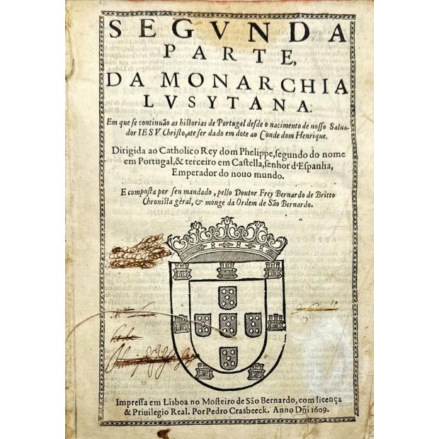 BRITO, Frei Bernardo de. - SEGVNDA PARTE (A QUINTA) DA MONARCHIA LVSITANA. 