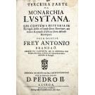 BRITO, Frei Bernardo de. - SEGVNDA PARTE (E TERCEIRA PARTE) DA MONARCHIA LVSYTANA. 