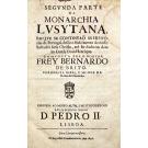 BRITO, Frei Bernardo de. - SEGVNDA PARTE (E TERCEIRA PARTE) DA MONARCHIA LVSYTANA. 