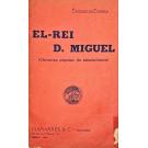 FONSECA, Faustino da. - EL-REI D. MIGUEL. (Chronica popular do absolutismo). 