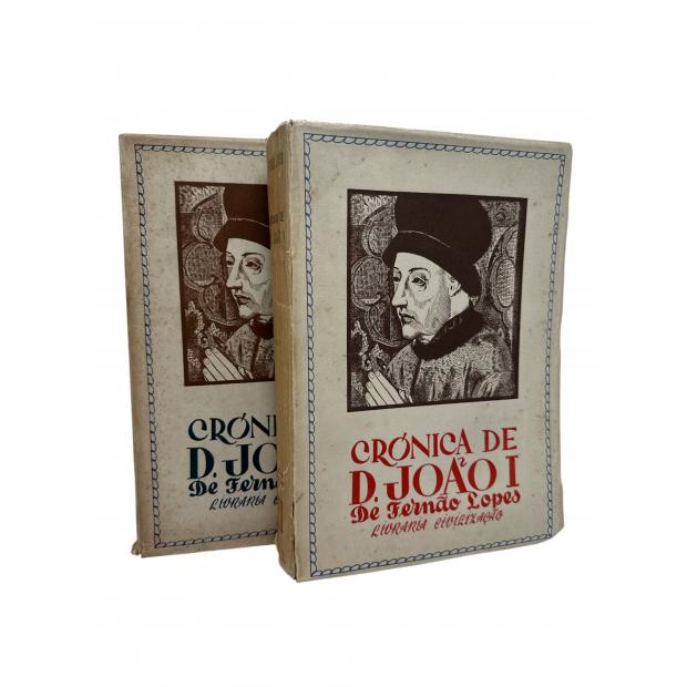 LOPES, Fernão. - CRÓNICA DE D. JOÃO I. Segundo o códice nº 352 do Arquivo Nacional da Torre do Tombo. Edição prefaciada por António Sérgio. Vol. I (e II). 