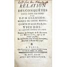 MEIRELLES, Manuel António de. - RELATION DES CONQUÊTES FAITES DANS LES INDES PAR D.P.M. D'ALMEIDA, MARQUIS DE CASTEL-NUOVO, COMTE D'ASSUMAR, &C. VICE ROI, ET CAPITAINE GENERAL DES INDES. 