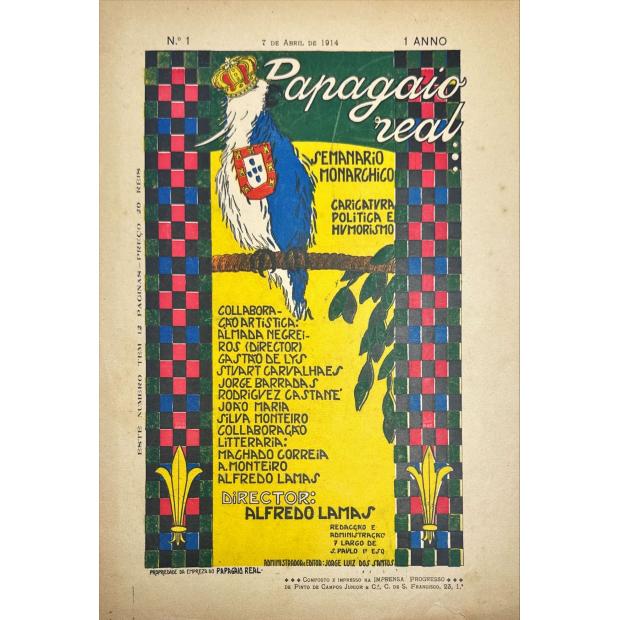PAPAGAIO REAL. Semanario monarchico. Caricatvra politica e hvmorismo. Director: Alfredo Lamas. Colaboração artística de Almada Negreiro. Nº1 (ao 19). 