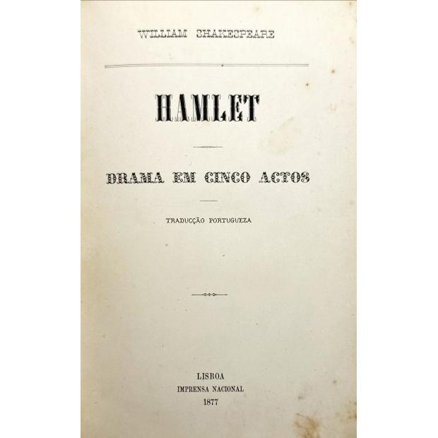 SHAKESPEARE, William. - HAMLET. Drama em cinco actos. Traducção do Rei D. Luis I.