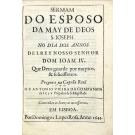 VIEIRA, Padre António. - SERMAM DO ESPOSO DA MAY DE DEOS S. IOSEPH NO DIA DOS ANNOS DELREY NOSSO SENHOR DOM IOAM IV.