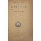 VILHENA, Júlio de. - D. PEDRO V E O SEU REINADO. Volume I (II e Suplemento).