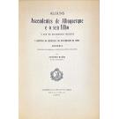 BAIÃO, António. - ALGUNS ASCENDENTES DE ALBUQUERQUE E O SEU FILHO À LUZ DE DOCUMENTOS INÉDITOS. A questão da sepultura do Governador da India. Memória.  
