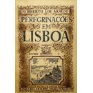 ARAÚJO, Norberto de. - PEREGRINAÇÕES EM LISBOA. Descritas por.... Acompanhadas por Martins Barara. Livro I (ao Livro XV + 3 Índices). 