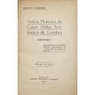 BARREIROS, Fernando. - NOTICIA HISTÓRICA DO CORPO MILITAR ACADEMICO DE COIMBRA. (1808-1811).