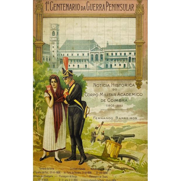 BARREIROS, Fernando. - NOTICIA HISTÓRICA DO CORPO MILITAR ACADEMICO DE COIMBRA. (1808-1811).