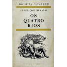 BESSA-LUIS, Agustina. - AS RELAÇÕES HUMANAS. * OS QUATRO RIOS. Romance. 