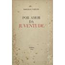 CAETANO, Marcelo. - POR AMOR DA JUVENTUDE.