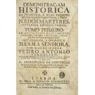 CONCEIÇAM, Apollinario da (Fr.). - DEMONSTRAÇAM HISTORICA DA PRIMEIRA, E REAL PAROCHA de Lisboa de que he singular Patrona, e Titular N. S. dos Martyres...