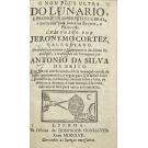 CORTEZ, Jerónimo. - O NON PLUS ULTRA DO LUNARIO E PROGNOSTICO PERPETUO GERAL E PARTICULAR PARA TODOS OS REINOS E PROVINCIAS. Emendado conforme o Expurgatório de Santa Inquisição, e traduzida em Portuguez por António da Silva de Brito. JUNTO com a mesma a mesma obra de 1805.