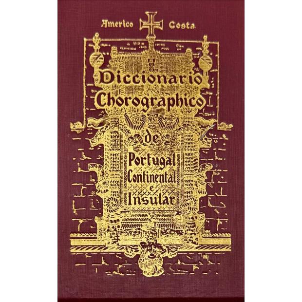 COSTA, Américo. - DICCIONARIO CHOROGRAPHICO DE PORTUGAL CONTINENTAL E INSULAR. Hydrograpico. Histórico. Orographico. Biographico. Archeologico. Heraldico. Etymologico. Com um prefacio do Exmo. Sr. Dr. José Joaquim Nunes. Vol. I (ao XII).