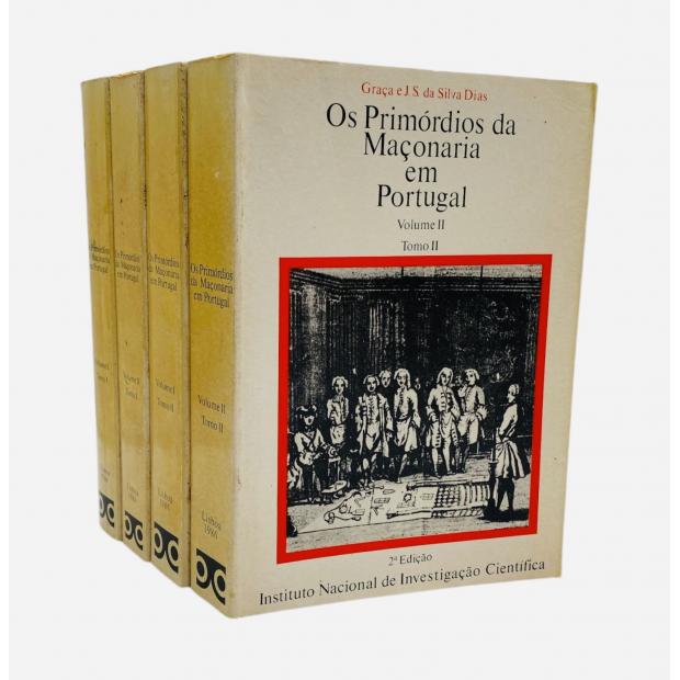 DIAS, Graça e J. S. da Silva. - OS PRIMÓRDIOS DA MAÇONARIA EM PORTUGAL. Volume I. Tomo I (ao Volume II. Tomo II).