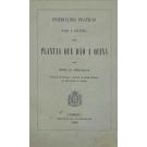 HENRIQUES, Júlio A. - INSTRUCÇÕES PRATICAS PARA A CULTURA DAS PLANTAS QUE DÃO A QUINA.