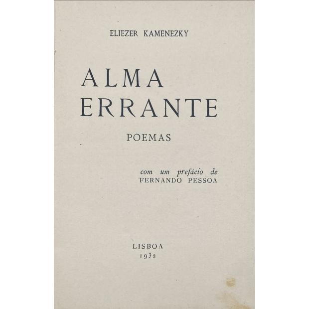 KAMENEZKY, Eliezer. - ALMA ERRANTE. Poemas. Com um prefácio de Fernando Pessoa.