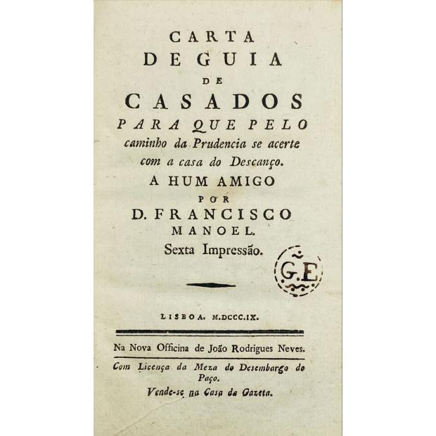 MELO, D. Francisco Manuel de. - CARTA DE GUIA DE CASADOS. 