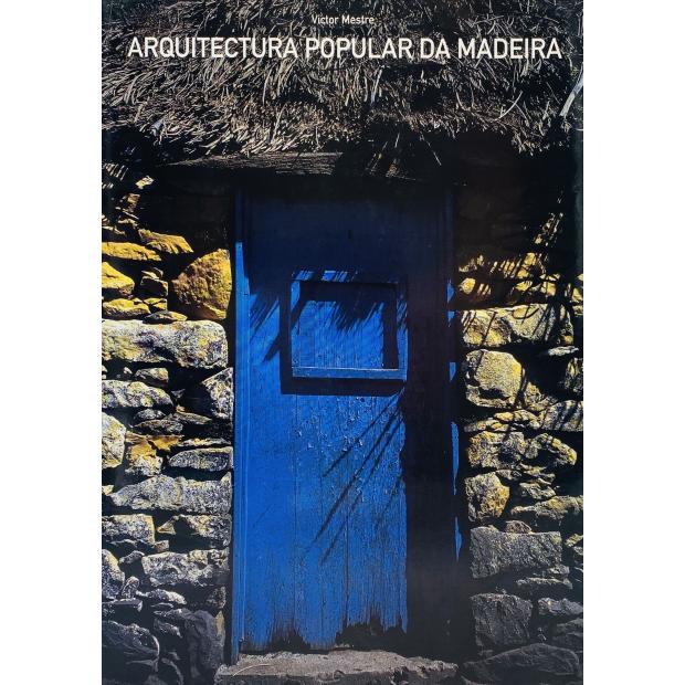 MESTRE, Victor. - ARQUITECTURA POPULAR NA MADEIRA. 