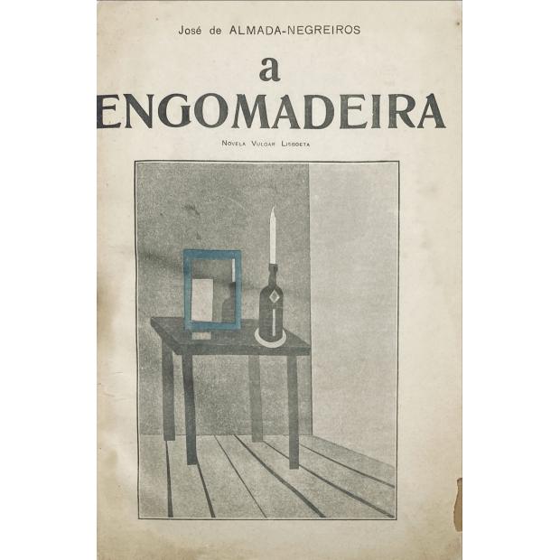 NEGREIROS, José de Almada. - A ENGOMADEIRA. Novela Vulgar Lisboeta. 