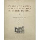 NÓBREGA, Artur Vaz-Osório. - PEDRAS DE ARMAS E ARMAS TUMULARES DO DISTRITO DE BRAGA. Volume I - tomo I Cidade e Concelho de Braga. Volume I - Tomo II Cidade de Braga.