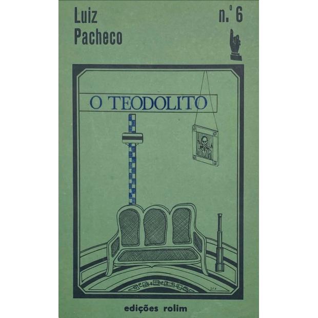 PACHECO, Luiz. - O TEODOLITO E A VELHA CASA.
