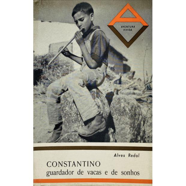 REDOL, Alves. - CONSTANTINO. Guardador de vacas e ovelhas. Fotografias de António Neto. 
