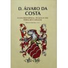 ROSA, Maria de Lurdes. - D. ÁLVARO DA COSTA E A SUA DESCENDÊNCIA, séculos XV-XVII: poder, arte e devoção.
