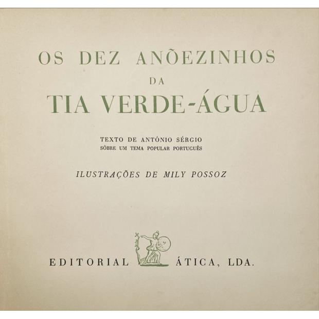 SÉRGIO, António. - OS DEZ ANÕEZINHOS DA TIA VERDE-ÁGUA. Texto de... sôbre um tema popular português. Ilustrações de Mily Possoz. 