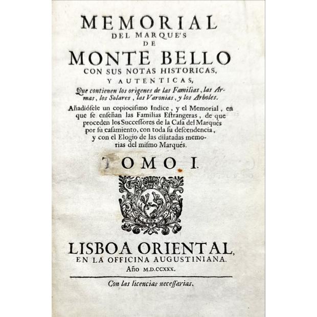 VASCONCELLOS, Felix Machado de Castro e. - MEMORIAL DEL MARQUES DE MONTE BELLO con dus notas historicas, y autenticas que contienen los origenes de las famílias, las Armas, los Solares, las Varonias, y los Arboles. Tomo I. 
