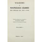 VIAGENS E NAUFRÁGIOS CÉLEBRES DOS SÉCULOS XVI, XVII E XVIII. Colecção publicada sob a direcção de Damião Peres. Volume I (ao IV).