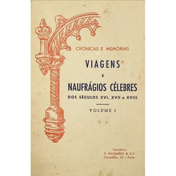 VIAGENS E NAUFRÁGIOS CÉLEBRES DOS SÉCULOS XVI, XVII E XVIII. Colecção publicada sob a direcção de Damião Peres. Volume I (ao IV).