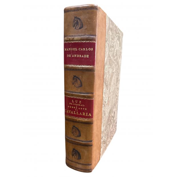 ANDRADE, Manuel Carlos de. - LUZ DA LIBERAL, E NOBRE ARTE DA CAVALLARIA, OFFERECIDA AO SENHOR D. JOÃO PRINCIPE DO BRAZIL, POR CARLOS MANUEL DE ANDRADE, Picador da Picaria Real de Sua Majestade Fidelíssima. 