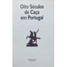 BAÊNA E JOÃO MARIA BRAVO, Miguel Sanches de. - OITO SÉCULOS DE CAÇA EM PORTUGAL.