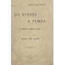 COUTINHO, João de A. - DO NYASSA A PEMBA. Os Territórios da Companhia do Nyassa. O futuro Porto Commercial da Região dos Lagos.