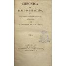 CRUZ, Fr. Bernardo da. - CHRONICA DE ELREI D. SEBASTIÃO. Publicada por A. Herculano e o Dr. A. C. Paiva.  (Assinado por Herculano)