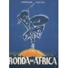 GALVÃO, Henrique. - RONDA DE AFRICA. (Outras Terras, Outras Gentes: Viagens em Moçambique). Volume I (e II). 